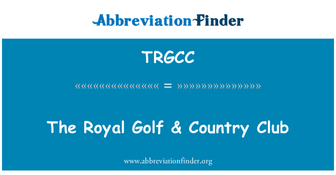 TRGCC: ロイヤル ゴルフ ・ カントリー クラブ