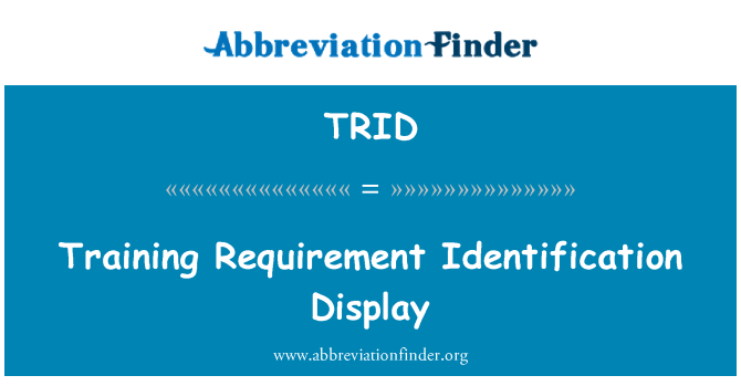 TRID: Wirja identifikazzjoni tal-ħtieġa ta ' taħriġ
