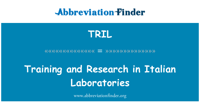 TRIL: Training and Research in Italian Laboratories