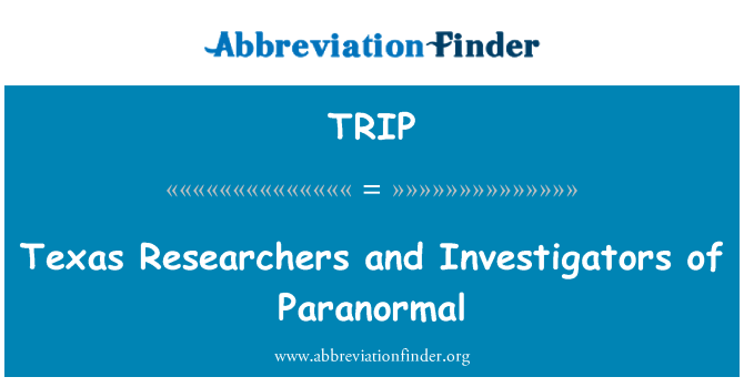 TRIP: Texas Researchers and Investigators of Paranormal