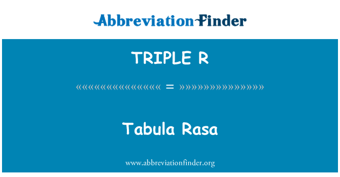 TRIPLE R: Tabula Rasa