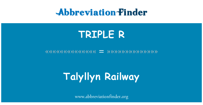 TRIPLE R: Talyllyn Railway