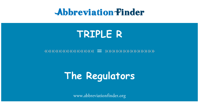 TRIPLE R: Regulatori
