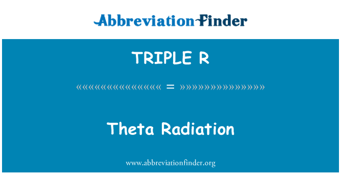 TRIPLE R: 세타 방사선