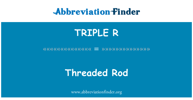 TRIPLE R: Rod yang panjang