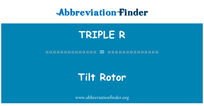 TRIPLE R: Tilt Rotor