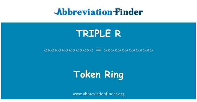 TRIPLE R: Token Ring