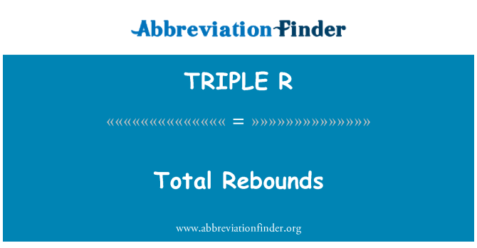 TRIPLE R: Rebounds totală