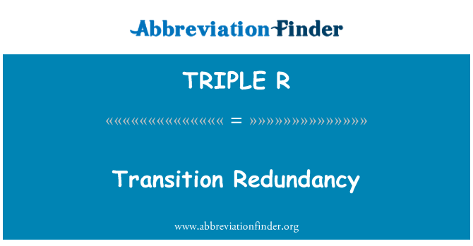 TRIPLE R: Tranzisyon Redondance
