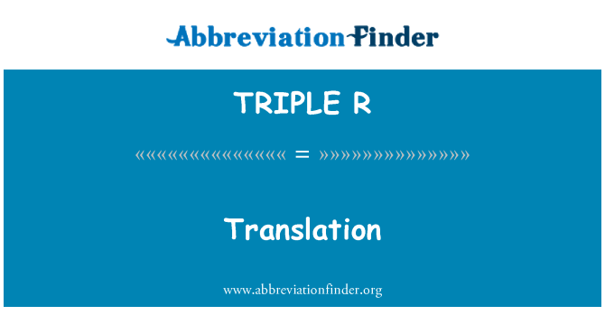 TRIPLE R: Traducció