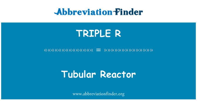 TRIPLE R: Cevni reaktor