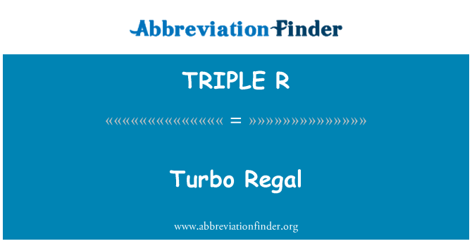 TRIPLE R: Turbo Regal