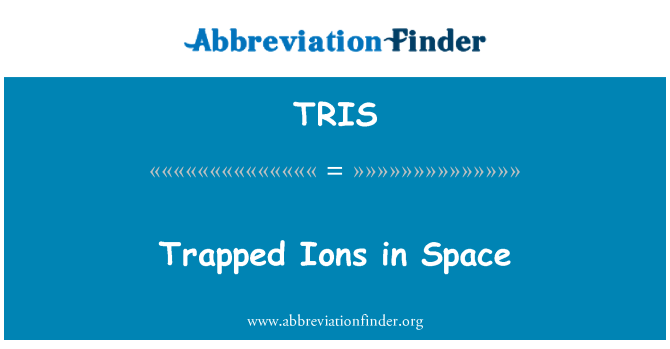 TRIS: Iones atrapados en el espacio