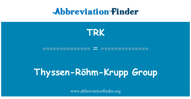 TRK: Thyssen-Röhm-Krupp समूह