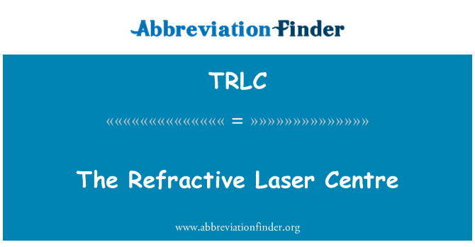 TRLC: Le Centre Laser réfractive