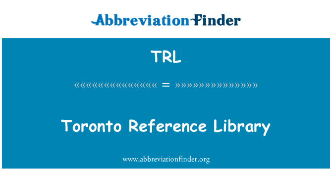 TRL: Toronto Reference Library