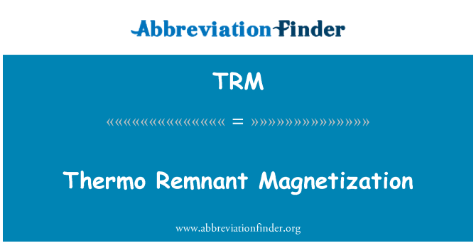 TRM: Termo kalıntısı mıknatıslanma