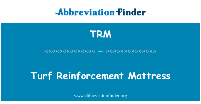 TRM: Turf Reinforcement Mattress