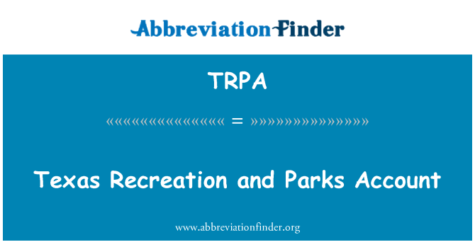 TRPA: Texas Recreation and Parks Account