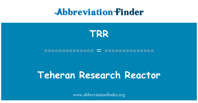 TRR: Tahran araştırma reaktörü