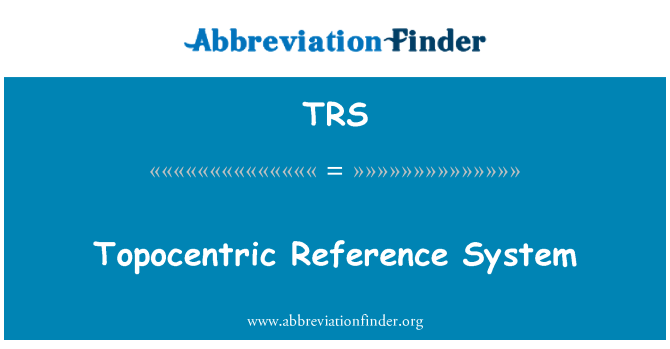 TRS: Sistema di riferimento topocentrico