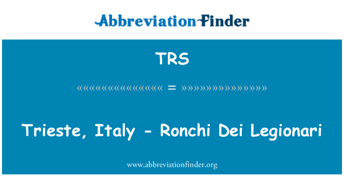 TRS: 론 치 데이 레 기 오 나리 트리에스테, 이탈리아