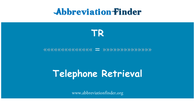 TR: Telephone Retrieval