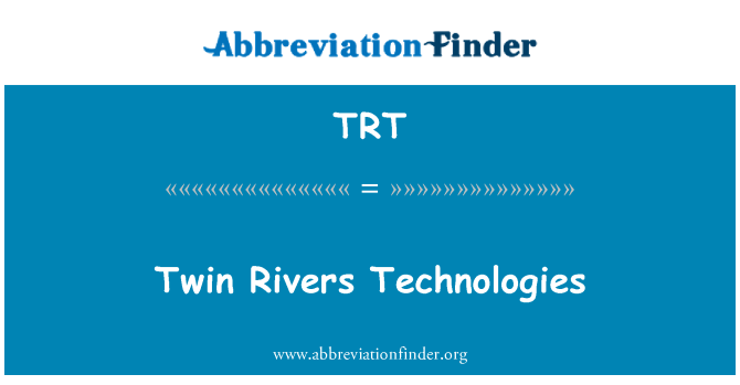 TRT: Technologie Twin Rivers
