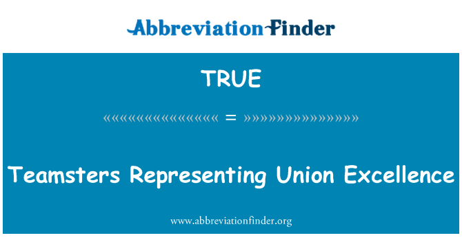 TRUE: Teamsters mewakili Union keunggulan