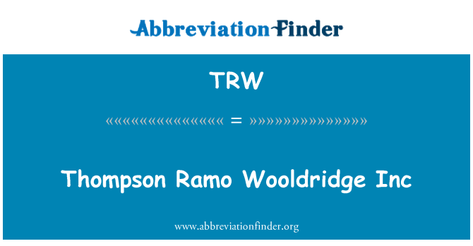 TRW: Thompson Ramo Wooldridge Inc.