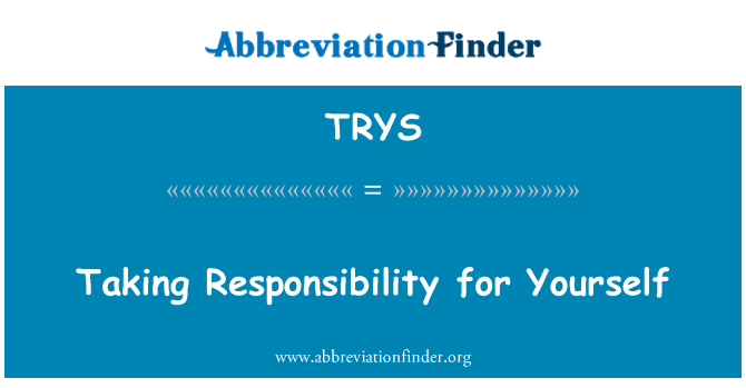 TRYS: Asumiendo la responsabilidad por ti mismo