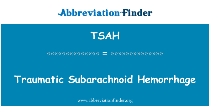 TSAH: दर्दनाक Subarachnoid नकसीर