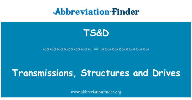 TS&D: Penghantaran, struktur dan pemacu