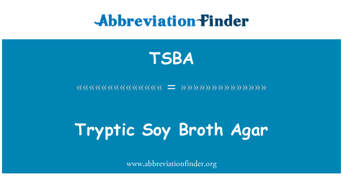 TSBA: Agar bouyon Soja tryptic