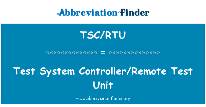 TSC/RTU: Unit ujian ujian sistem pengawal/jauh