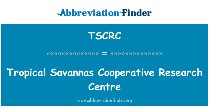 TSCRC: Centre de recherche coopérative de savanes tropicales