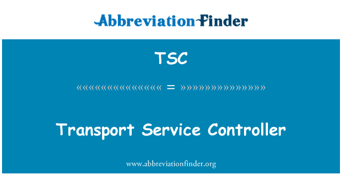 TSC: Transport Service Controller