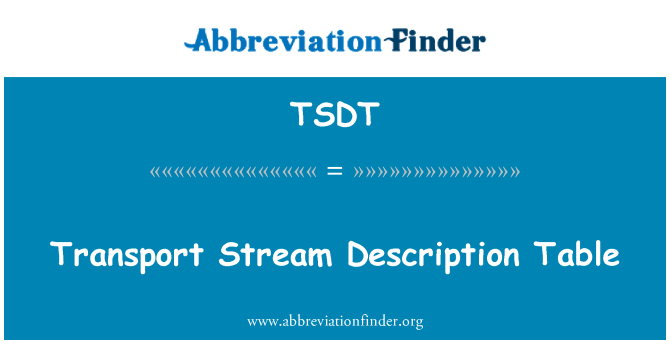 TSDT: Tabela de descrição do fluxo de transporte