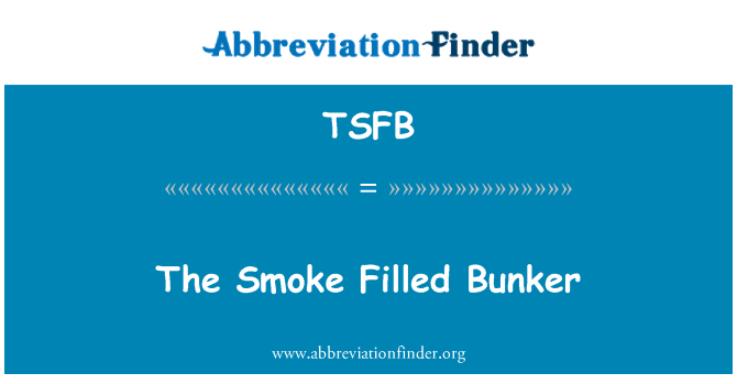 TSFB: Il Bunker riempito di fumo