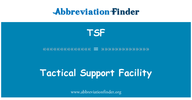 TSF: Facilitatea de sprijin tactice