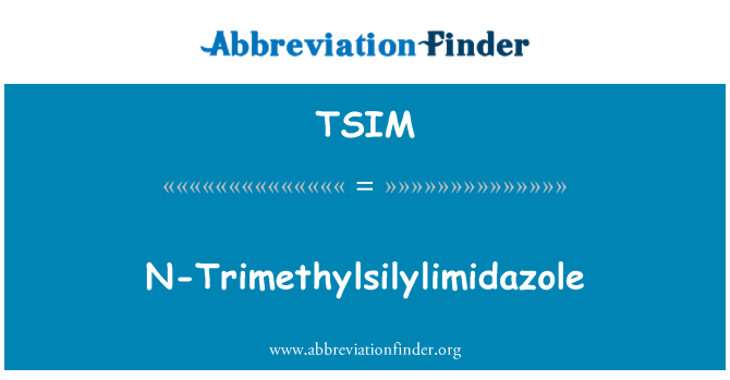 TSIM: N-Trimethylsilylimidazole