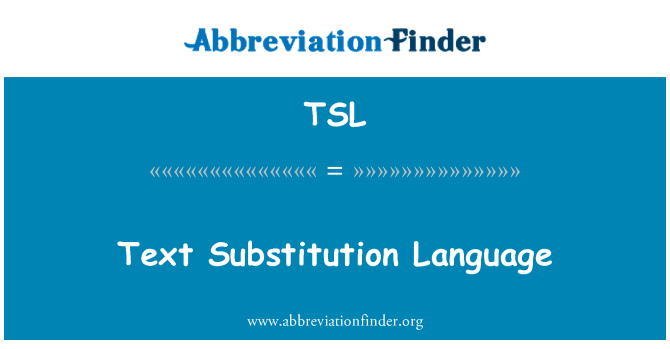 TSL: Text Substitution Language