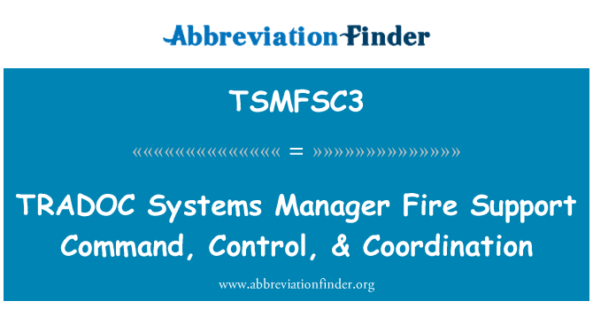 TSMFSC3: TRADOC सिस्टम मैनेजर आग समर्थन कमान, नियंत्रण, & समन्वय