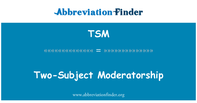 TSM: Két tárgy Moderatorship
