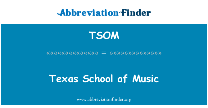 TSOM: Texas School of Music