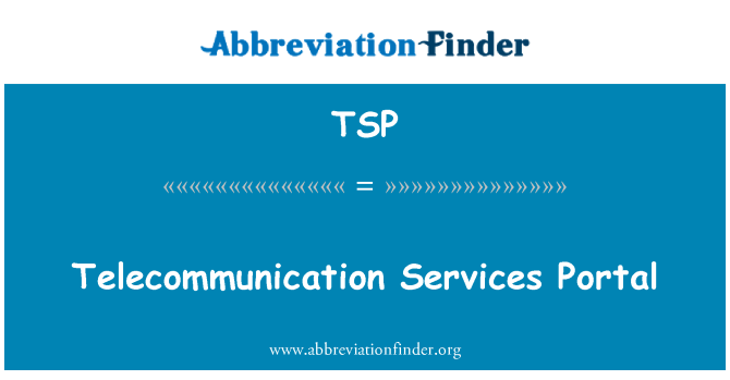 TSP: Telecommunication Services Portal