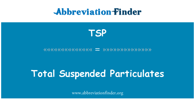 TSP: Total Suspended Particulates