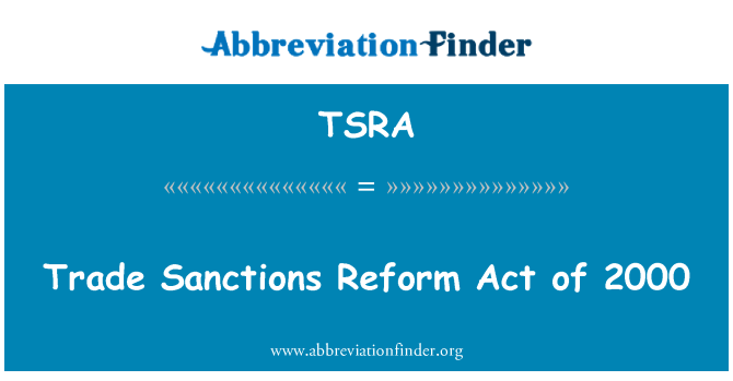 TSRA: Trade Sanctions Reform Act of 2000