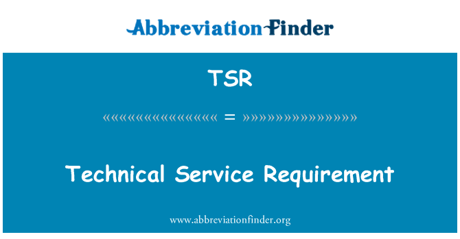 TSR: Technical Service Requirement