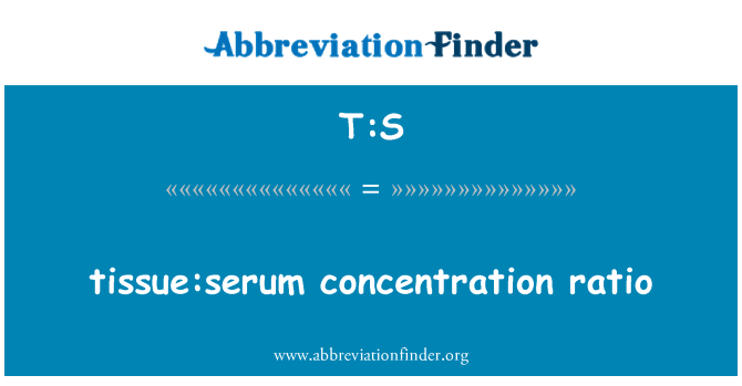 T:S: співвідношення концентрація тканини: Сироватка